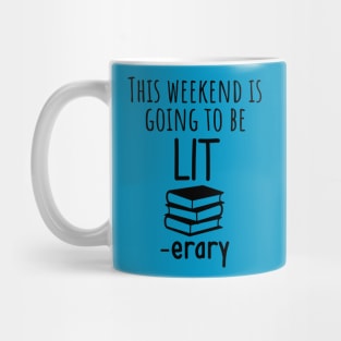 This Weekend is Going to Be Lit-erary Mug